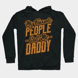 My Favorite People Call Me daddy Gift Hoodie